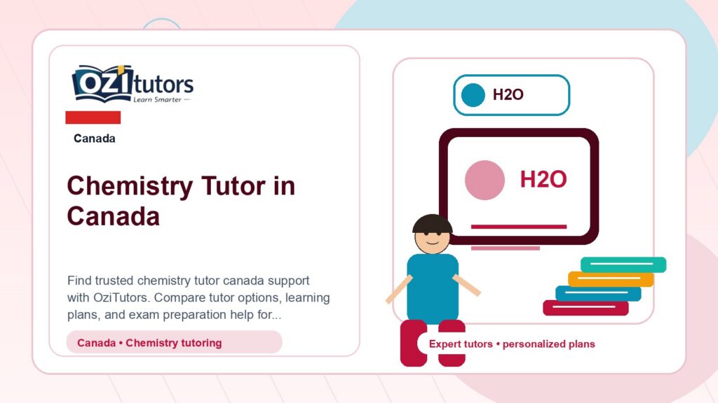 How to Choose the Best Chemistry Tutor Canada in Canada - OziTutors blog image