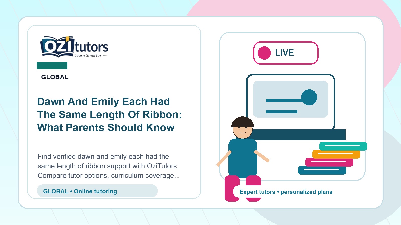 Dawn And Emily Each Had The Same Length Of Ribbon: What Parents Should Know - OziTutors blog image
