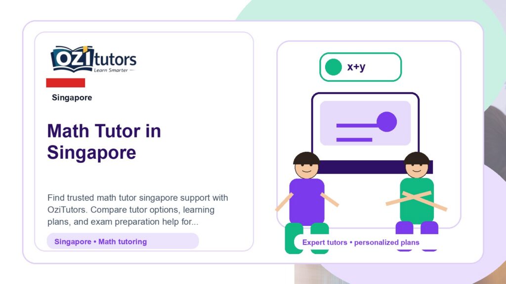 How to Choose the Best Math Tutor Singapore in Singapore - OziTutors blog image