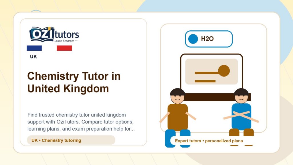 How to Choose the Best Chemistry Tutor United Kingdom in United Kingdom - OziTutors blog image