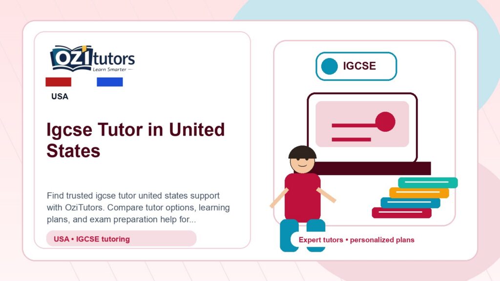 How to Choose the Best Igcse Tutor United States in United States - OziTutors blog image