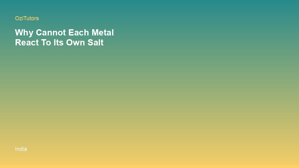 Why Cannot Each Metal React To Its Own Salt: What Parents Should Know — study session