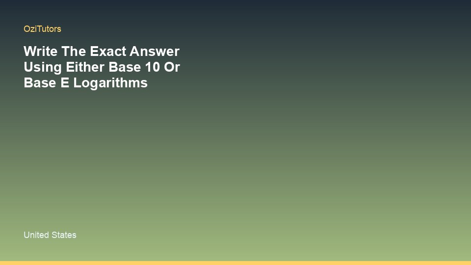 Write The Exact Answer Using Either Base-10 Or Base-E Logarithms: What Parents Should Know — study session