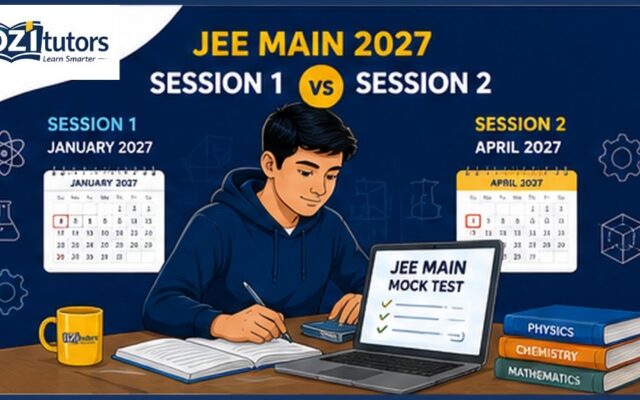 JEE Main 2027 Session 1 vs Session 2 — January and April exam comparison