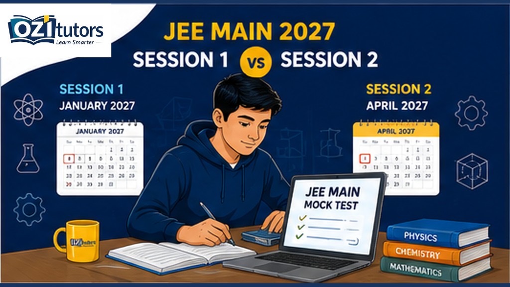 JEE Main 2027 Session 1 vs Session 2 — January and April exam comparison